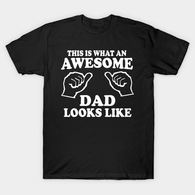 AWESOME DAD This is What An Dad Looks Like T-Shirt by LandriArt